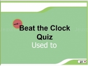 Jouer à Beat the clocks quiz - used to
