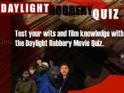 Jouer à Daylight Robbery quiz