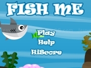 Jouer à Fish me